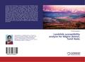 Landslide susceptibility analysis for Nilgiris district, Tamil Nadu