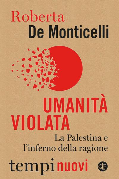 Umanità violata. La Palestina e l’inferno della ragione