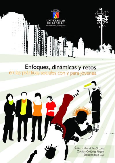 Enfoques, dinámicas y retos en las prácticas sociales con y para jóvenes