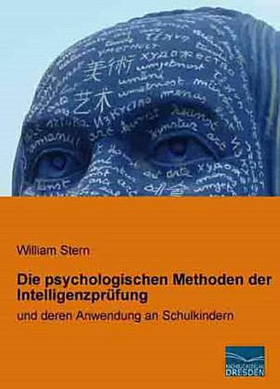 Die psychologischen Methoden der Intelligenzprüfung