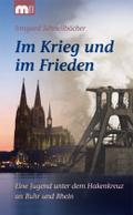 Im Krieg und im Frieden: Eine Jugend unter dem Hakenkreuz an Ruhr und Rhein