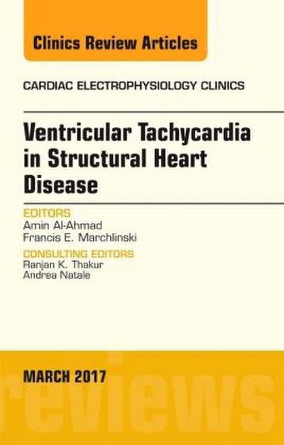 Ventricular Tachycardia in Structural Heart Disease, an Issue of Cardiac Electrophysiology Clinics