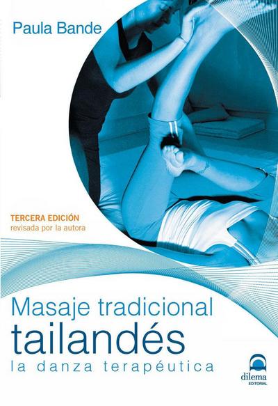MASAJE TRADICIONAL TAILANDES - LA DANZA TERAPEUTICA (3¦ EDIC.)