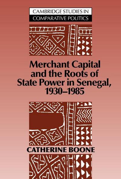 Merchant Capital and the Roots of State Power in Senegal