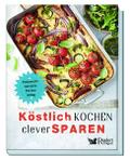 Köstlich kochen, clever sparen
