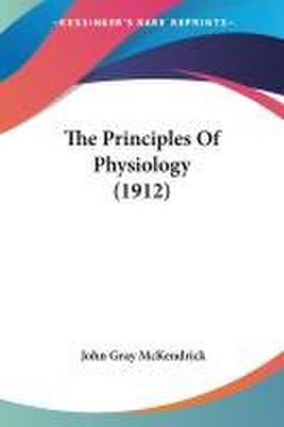 The Principles Of Physiology (1912)