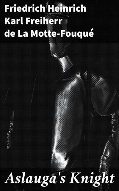 Aslauga’s Knight
