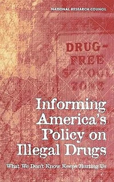 Informing America’s Policy on Illegal Drugs