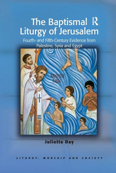 The Baptismal Liturgy of Jerusalem