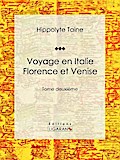 Voyage en Italie. Florence et Venise