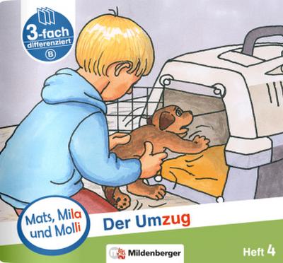 Mats, Mila und Molly - Der Umzug - Schwierigkeitsstufe B. H.4