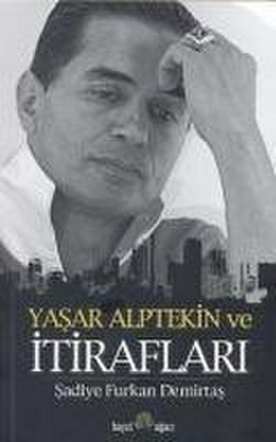 Yasar Alptekin ve Itiraflari