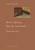 Wohl denen, die da wandeln: Kriminalroman (Michael Held Krimi - Reihe Band 3)