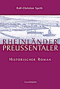 Rheinländer - Preußentaler: Historischer Roman