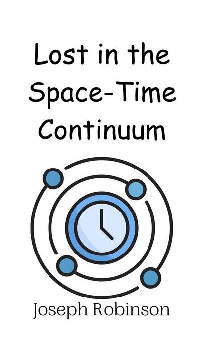 Lost in the Space-Time Continuum