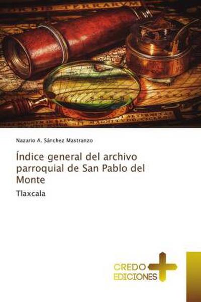 Índice general del archivo parroquial de San Pablo del Monte