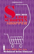 Super Schoppen Shopper 2011/2012: Erste Hilfe für den Weinkauf beim Einkauf