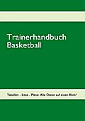 Trainerhandbuch Basketball: Tabellen - Listen - Pläne: Alle Daten auf einen Blick! - Ralf Kruckemeyer