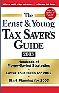 The Ernst & Young Tax Saver’s Guide 2003