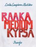 Raaka, Medium, Kypsä