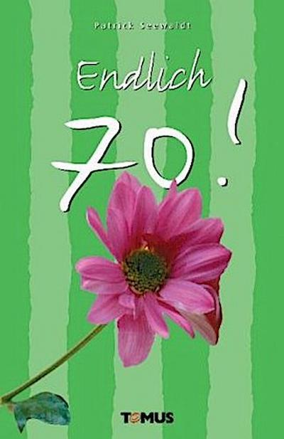 Endlich 70!