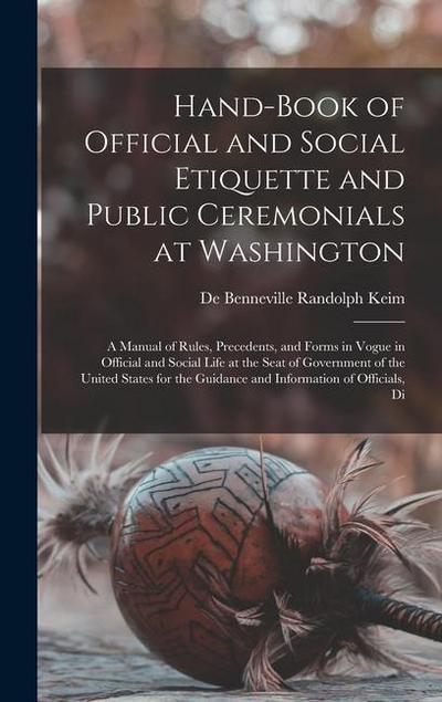 Hand-Book of Official and Social Etiquette and Public Ceremonials at Washington