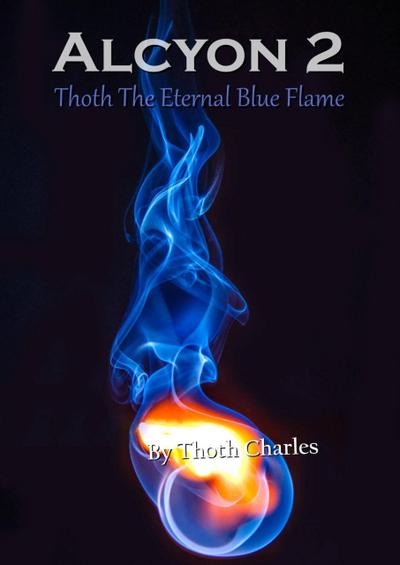 Alcyon 2: Thoth The Eternal Blue Flame