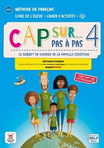 Cap sur... pas a pas 4 - Edition hybride - Livre de l’eleve + Cahier d’activites + audio MP3. A2