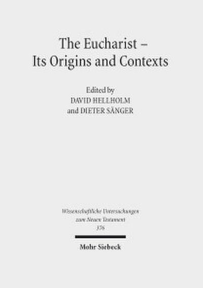 The Eucharist - Its Origins and Contexts