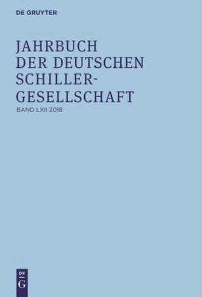 Jahrbuch der Deutschen Schillergesellschaft, Band 62, Jahrbuch der Deutschen Schillergesellschaft (2018)