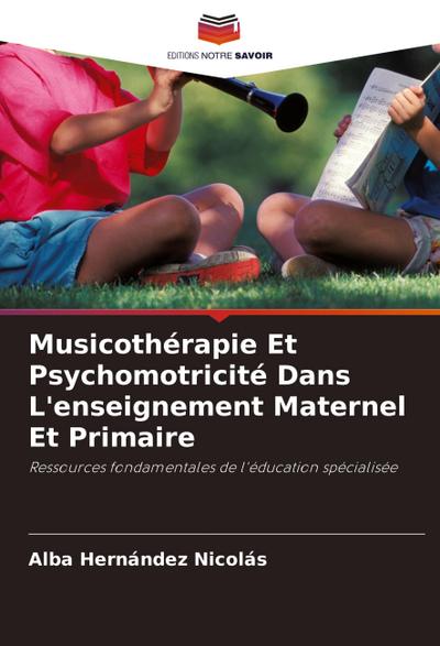Musicothérapie Et Psychomotricité Dans L’enseignement Maternel Et Primaire