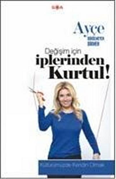 Degisim Icin Iplerinden Kurtul