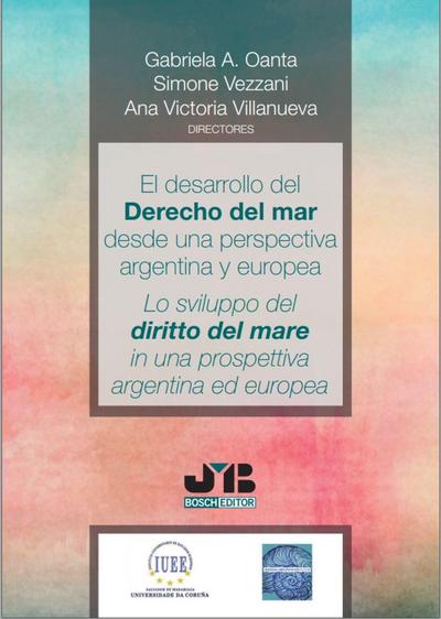 El desarrollo del Derecho del Mar desde una perspectiva argentina y europea