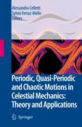 Periodic, Quasi-Periodic and Chaotic Motions in Celestial Mechanics: Theory and Applications