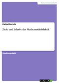 Ziele und Inhalte der Mathematikdidaktik