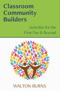 Classroom Community Builders: Activities for the First Day and Beyond (Teacher Tools, #3)