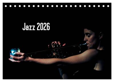 Jazz 2026 (Tischkalender 2026 DIN A5 quer), CALVENDO Monatskalender