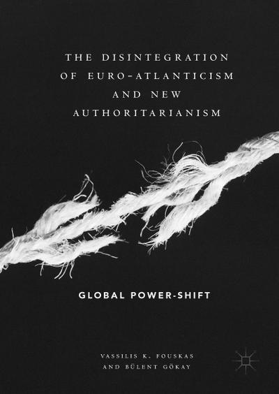 The Disintegration of Euro-Atlanticism and New Authoritarianism
