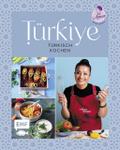Türkiye – Türkisch kochen von Aynur Sahin | Ebook