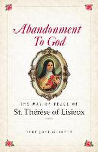 Abandonment to God: The Way of Peace of St. Therese of Lisieux