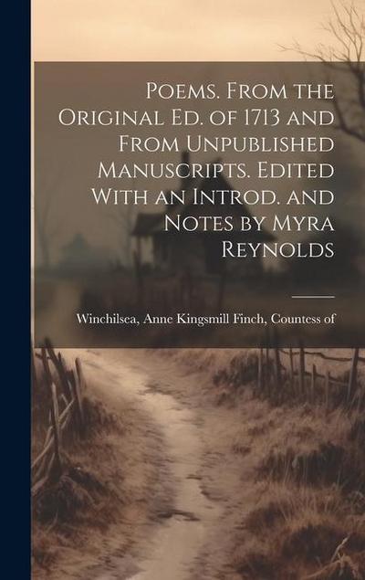 Poems. From the Original ed. of 1713 and From Unpublished Manuscripts. Edited With an Introd. and Notes by Myra Reynolds