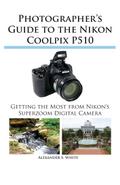 Photographer’s Guide to the Nikon Coolpix P510