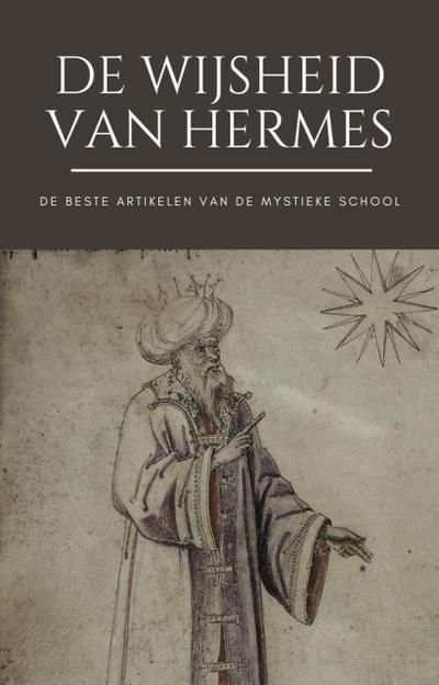 De Wijsheid van Hermes (Het beste van de Mystieke School)