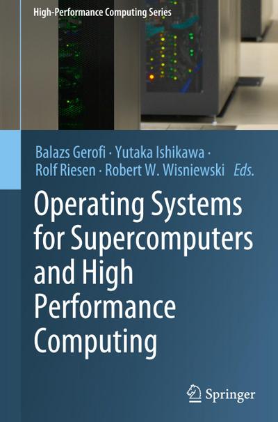 Operating Systems for Supercomputers and High Performance Computing