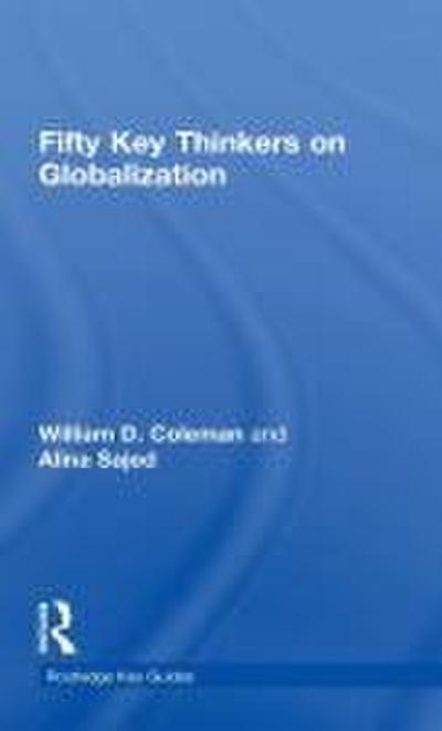 Fifty Key Thinkers on Globalization