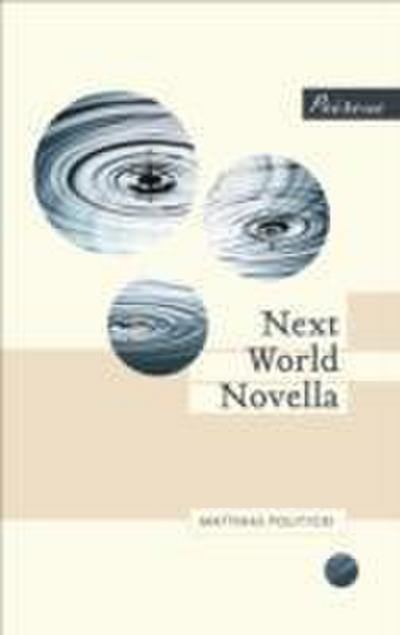 Politycki, M: Next World Novella