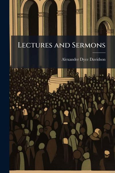 Lectures and Sermons