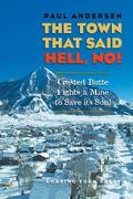 The Town that Said ’Hell, No!’