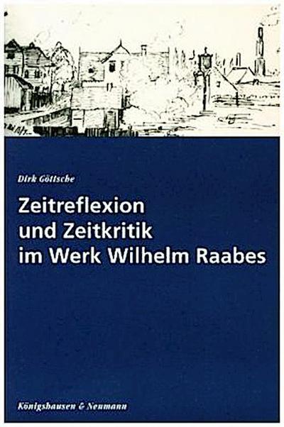 Zeitreflexion und Zeitkritik im Werk Wilhelm Raabes