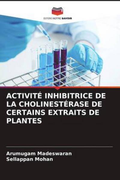 ACTIVITÉ INHIBITRICE DE LA CHOLINESTÉRASE DE CERTAINS EXTRAITS DE PLANTES